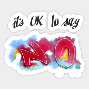 Its OK to say NO! Sticker